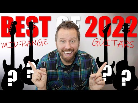 The BEST &quot;Affordable&quot; Guitars of 2022!