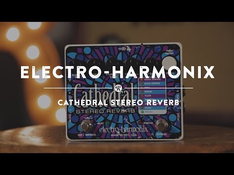 Electro-Harmonix Cathedral Stereo Reverb | Reverb Demo Video