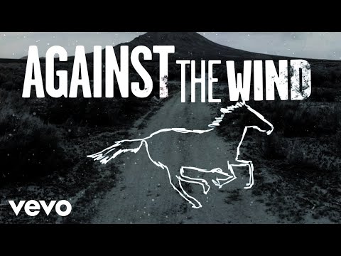 Bob Seger &amp; The Silver Bullet Band - Against The Wind (Lyric Video)