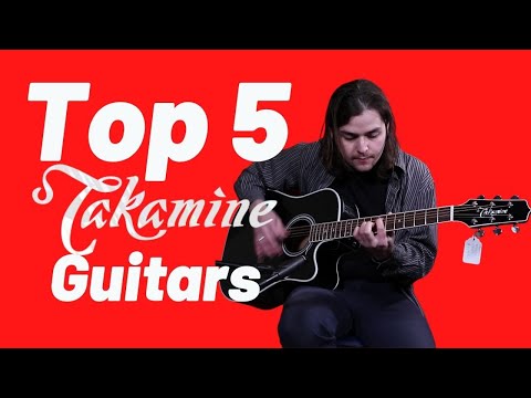 Top 5 Takamine Guitars! - From $229.99 to $1,499.99