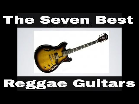 The 7 Best reggae guitars - for lead and rhythm sounds