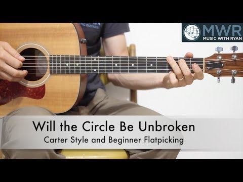 How to Play Will The Circle Be Unbroken - Carter Style and Beginner Flatpicking Guitar Lesson!