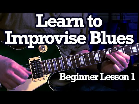 How To Improvise Blues: Beginner Lesson 1