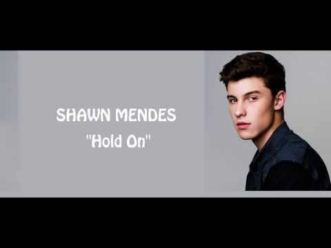 Shawn Mendes - Hold on (lyrics)