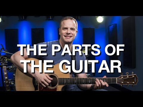 The Parts Of The Guitar - Beginner Guitar Lesson #4