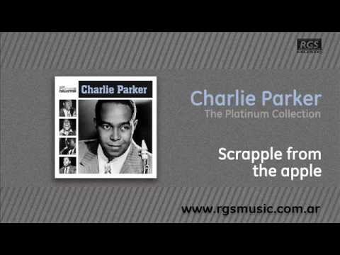 Charlie Parker - Scrapple from the apple