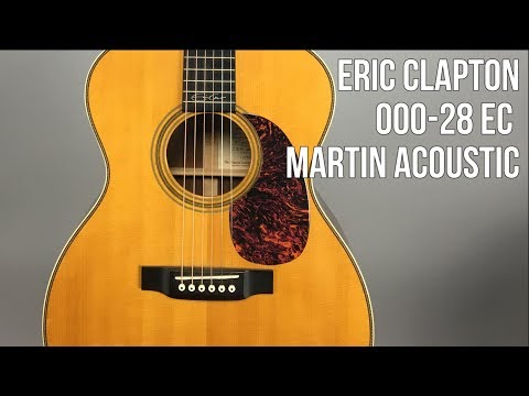 Eric Clapton Signature Martin Guitar Demo - Martin 000 28 EC Acoustic
