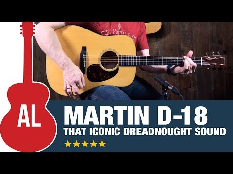 Martin D-18 - Best Sounding Dreadnought on the Planet?