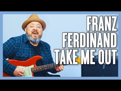 Franz Ferdinand Take Me Out Guitar Lesson + Tutorial