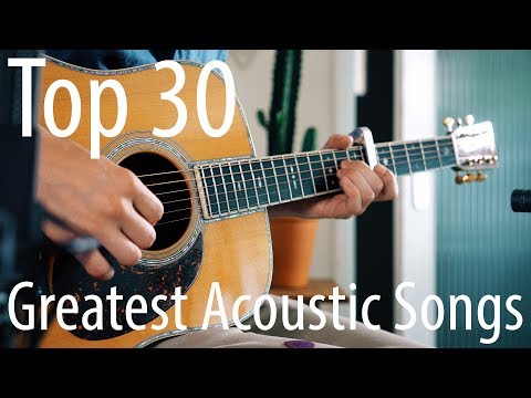 TOP 30 songs for ACOUSTIC guitar!