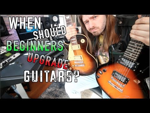 When Should A Beginner Upgrade Their Guitar?