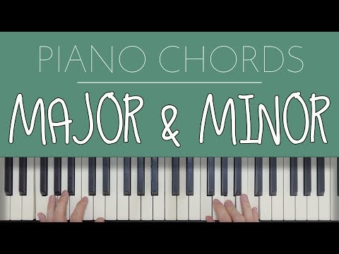 Piano Chords: Major &amp; Minor