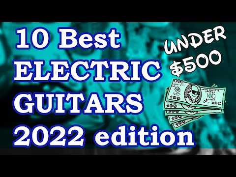 The 10 Best Electric Guitars Under $500 - Josh&#039;s 2022 Update