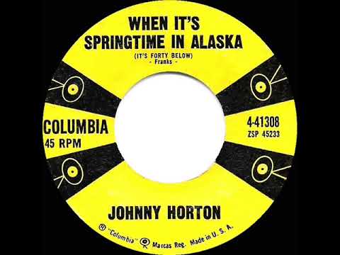 1959 Johnny Horton - When It’s Springtime In Alaska (#1 C&amp;W hit)
