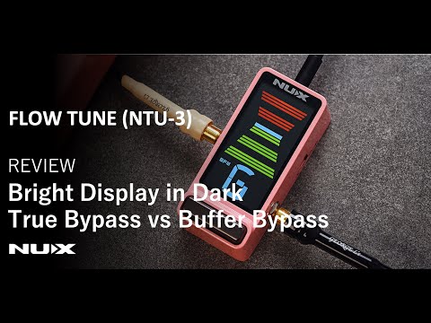NUX Flow Tune (NTU-3) review ｜ Also a great buffer?!