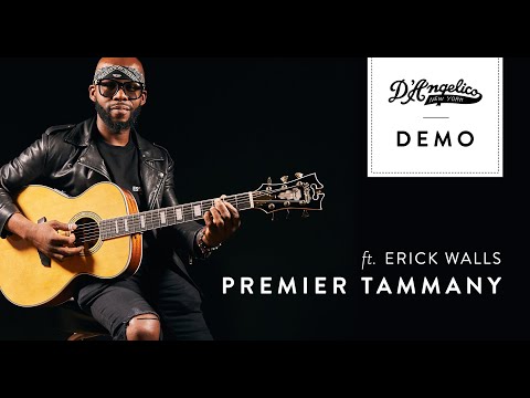 Premier Tammany Demo with Erick Walls | D&#039;Angelico Guitars