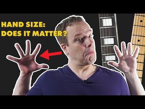Are My Hands Too Big Or Too Small To Play Guitar?
