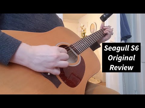 Seagull S6 Original Review