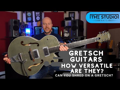 Gretsch Guitars - How Versatile Are They?