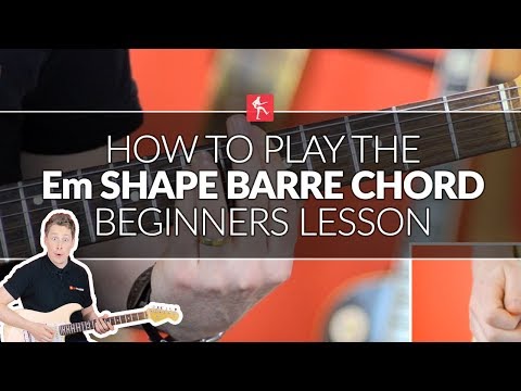 How To Play The Em Shape Barre Chord - Beginners Guitar Lesson