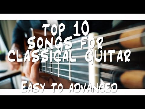 TOP 10 songs for CLASSICAL guitar you should know!