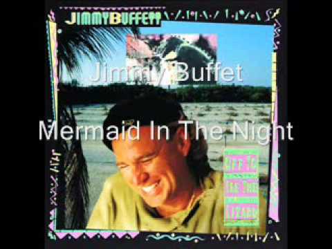 Jimmy Buffet - Mermaid In The Night