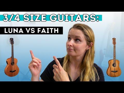 3/4 Size Guitar Review and Comparison: Luna vs. Faith