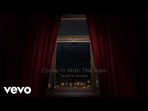 Taylor Swift - Come In With The Rain (Taylor&#039;s Version) (Lyric Video)