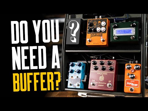 Do I Need A Buffer &amp; Where Do I Put It On My Pedalboard? – That Pedal Show