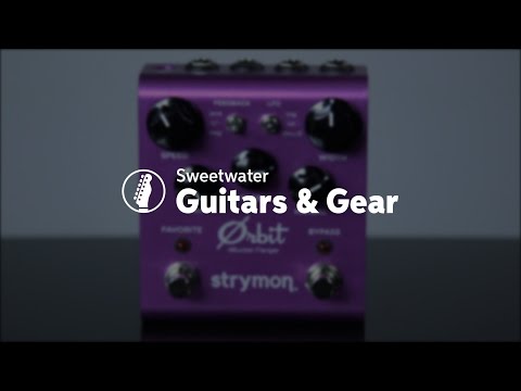 Strymon Orbit dBucket Flanger Pedal Review by Sweetwater