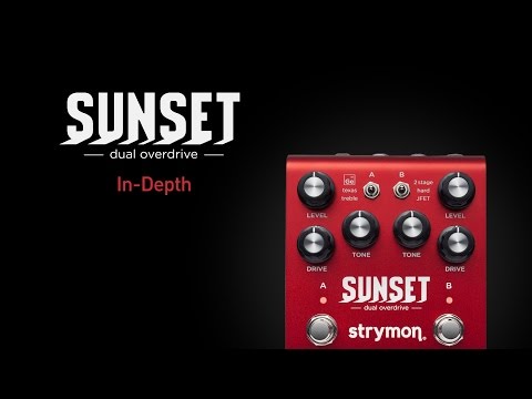 Strymon Sunset - Dual Overdrive - In-Depth Demo