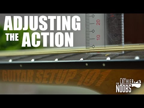How to Adjust the String Action on an Acoustic Guitar | Luthier For Noobs Episode 3