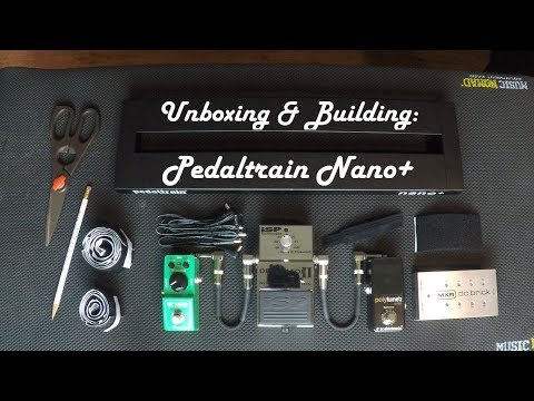 Unboxing &amp; Building: Pedaltrain Nano+ Pedalboard