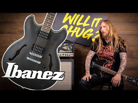 WILL IT CHUG? - IBANEZ ARTCORE AS53