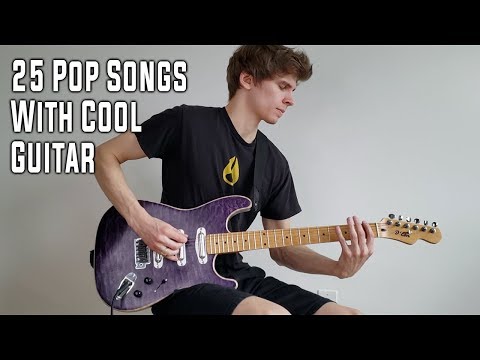 25 pop songs from the 2010s with ACTUAL COOL GUITAR