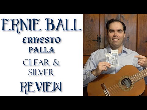 Ernie Ball Ernesto Palla Clear &amp; Silver Review - Classical Guitar