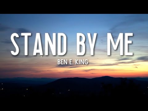 Stand By Me - Ben E. King (Lyrics) 🎵