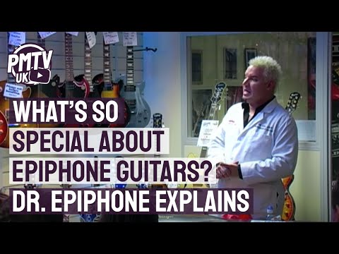 What&#039;s so special about Epiphone Guitars? Dr. Epiphone explains