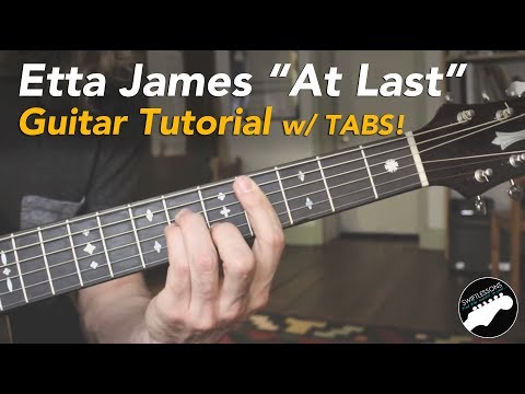 Etta James - At Last - Guitar Lesson - Chords, Lyrics and Tabs