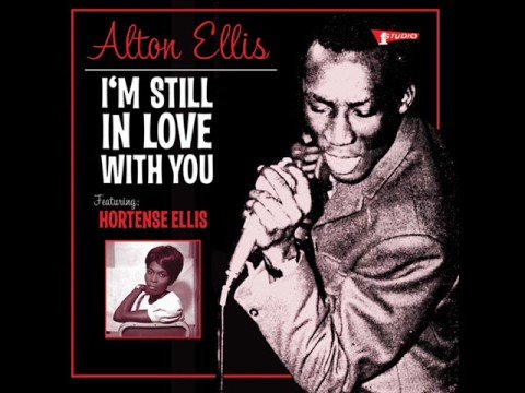Alton Ellis &quot;I&#039;m Still In Love With You Girl&quot;