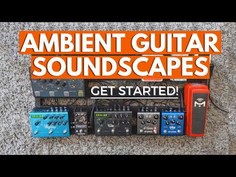 The Basics of Ambient Guitar Soundscapes (easy way to get started with soundscapes!)