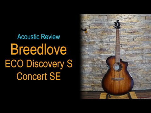 Reviewed - Breedlove ECO Discovery S Concert SE // Full Review &amp; Demo...